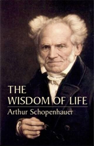Arthur Schopenhauer: The Wisdom of Life (2004)