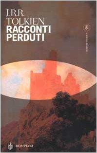 J. R. R. Tolkien, Christopher Tolkien(duplicate): Racconti perduti (Italian language, 2000)