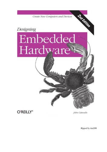 John Catsoulis: Designing Embedded Hardware (2005, O'Reilly)