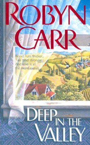 Robyn Carr: Deep In The Valley (Paperback, 2000, Mira)