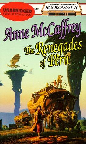 Anne McCaffrey: The Renegades of Pern (The Dragonriders of Pern) (Bookcassette(r) Edition) (1993, Bookcassette)