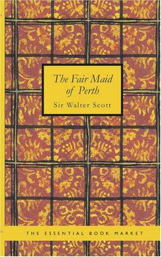 Walter Scott: The Fair Maid of Perth (Paperback, BiblioBazaar)