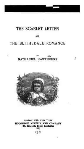 Nathaniel Hawthorne: The Scarlet Letter and The Blithedale Romance (1883, Houghton, Mifflin and Company)