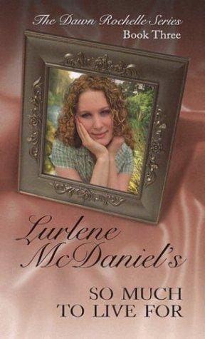 Lurlene McDaniel: So Much to Live for (Dawn Rochelle Novels) (Paperback, 2003, Darby Creek Publishing)