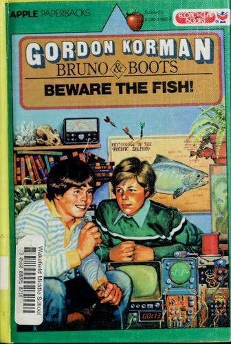 Gordon Korman: Beware the Fish! (Paperback, 1982, Scholastic)