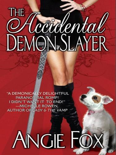 Angie Fox: The Accidental Demon Slayer (EBook, 2009, Dorchester Publishing Co., Inc.)