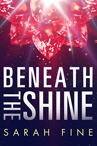 Sarah Fine: Beneath the Shine (2017, Skyscape)