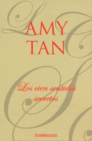 Amy Tan: Los Cien Sentidos Secretos (Hardcover, Spanish language, 2004, Debols!llo)