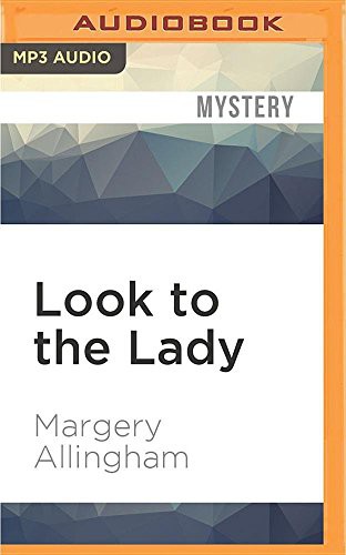 David Thorpe, Margery Allingham: Look to the Lady (AudiobookFormat, 2016, Audible Studios on Brilliance Audio, Audible Studios on Brilliance)
