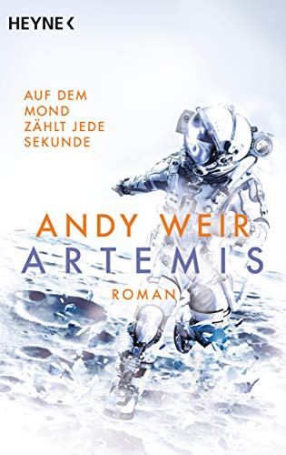 Andy Weir: Artemis (Paperback, German language, 2019, Heyne Verlag)