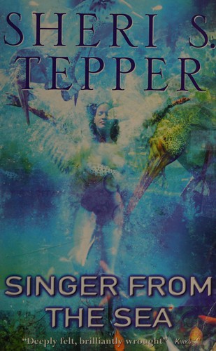 Sheri S. Tepper: Singer From The Sea (Paperback, 2001, Gollancz)