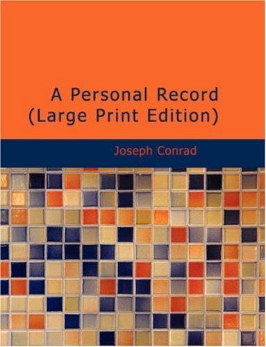 Joseph Conrad: A Personal Record (Large Print Edition) (Paperback, BiblioBazaar)