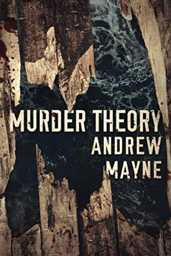 Andrew Mayne: Murder Theory (2019, Thomas & Mercer)