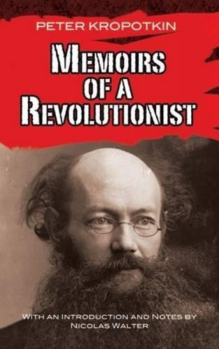 Peter Kropotkin: Memoirs of a Revolutionist (2010)