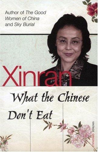 Xinran: What the Chinese Don't Eat (Paperback, 2006, Vintage Books)