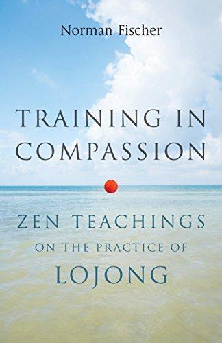 Zoketsu Norman Fischer: Training in Compassion: Zen Teachings on the Practice of Lojong (2013)