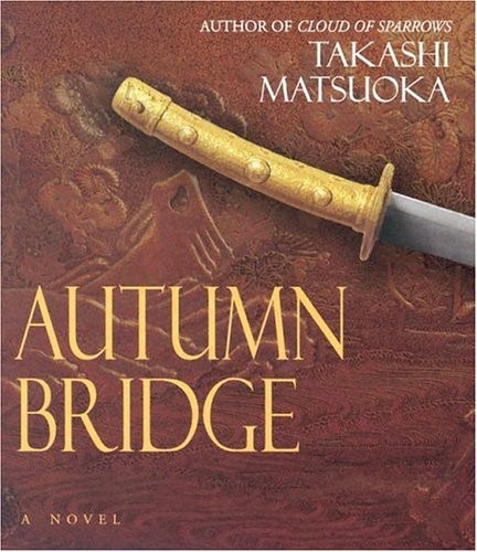 Takashi Matsuoka: Autumn Bridge (AudiobookFormat, 2004, Highbridge Audio)