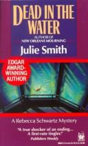 Julie Smith: Dead in the Water (Paperback, 1991, Fawcett)