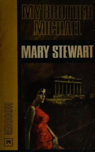 Mary Stewart: My brother Michael (1965, Hodder and Stoughton)