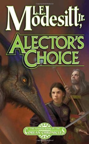 L. E. Modesitt Jr.: Alector's Choice (Paperback, 2006, Tor Fantasy)