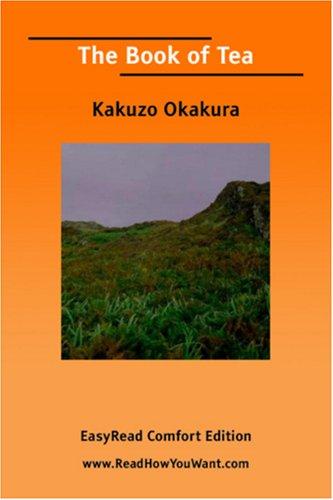 Okakura Kakuzo: The book of tea (Paperback, 2006, ReadHowYouWant.com)