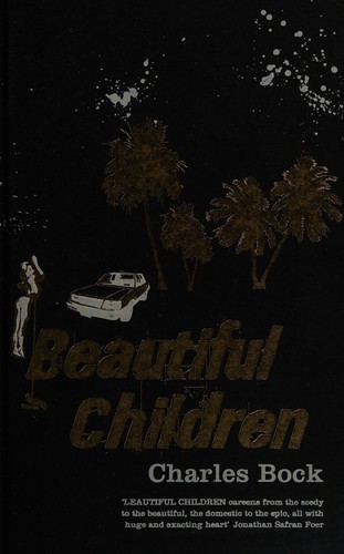 Charles Bock: Beautiful children (2008, John Murray)