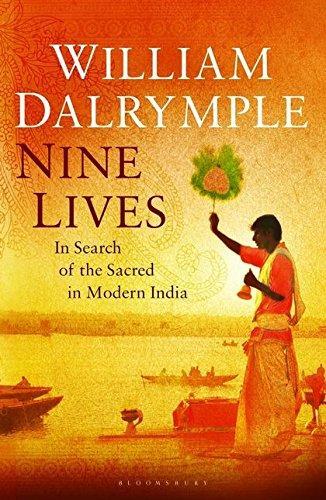 William Dalrymple: Nine Lives: In Search of the Sacred in Modern India (2009, Bloomsbury)