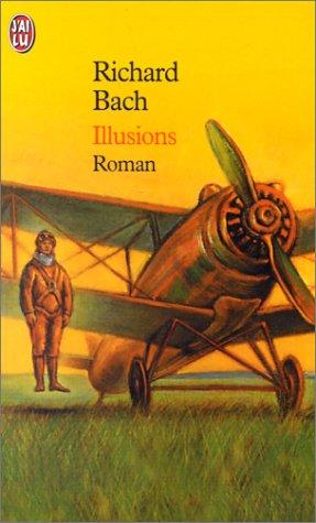 Richard David Bach: Illusions (Paperback, French language, 2000, J'ai lu)