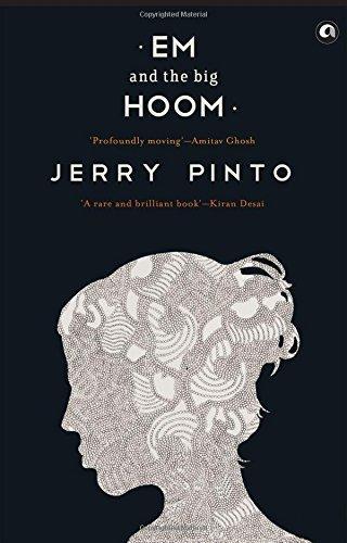Jerry Pinto: Em and the Big Hoom (2012)
