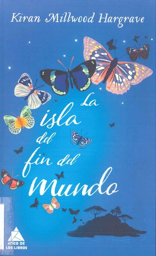 Kiran Millwood Hargrave: La isla del fin del mundo. (2018, Atico de los libros)