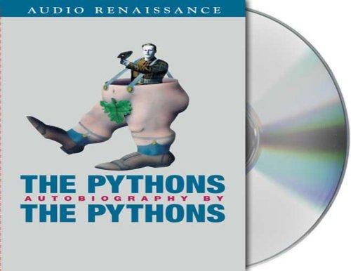 Terry Jones, Graham Chapman, Terry Gilliam, Michael Palin, Eric Idle, John Cleese, Bob McCabe: The Pythons (AudiobookFormat, 2003, Audio Renaissance)