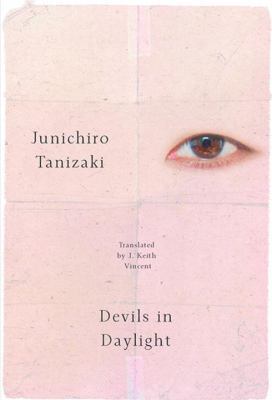 Jun'ichirō Tanizaki: Devils in daylight (2017)