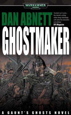 Dan Abnett: Ghostmaker (Gaunt's Ghosts) (2002, Black Library)