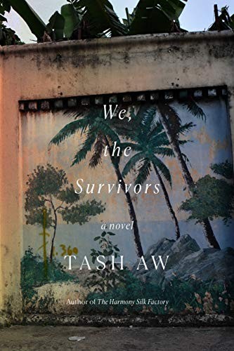 Tash Aw: We, the Survivors (Hardcover, 2019, Farrar, Straus and Giroux)