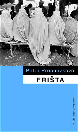 Petra Procházková: Frišta (Czech language, 2004, Nakladatelství Lidové noviny)