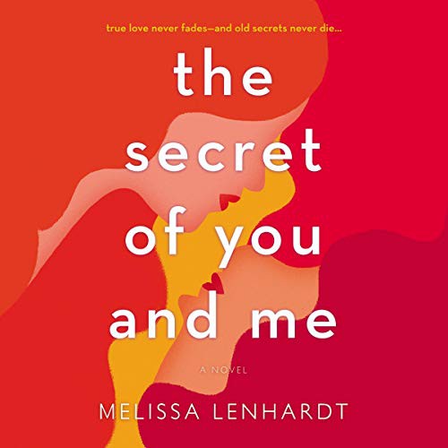 Melissa Lenhardt: The Secret of You and Me (AudiobookFormat, 2020, Graydon House, Harlequin Audio and Blackstone Publishing)