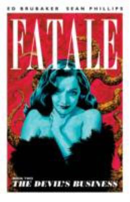Ed Brubaker: FATALE 2 THE DEVILS BUSINESS (2013, IMAGE COMICS)