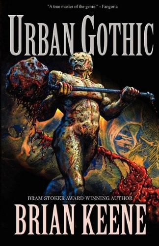 Brian Keene: Urban Gothic (Paperback, 2011, Deadite Press, Brand: Deadite Press)