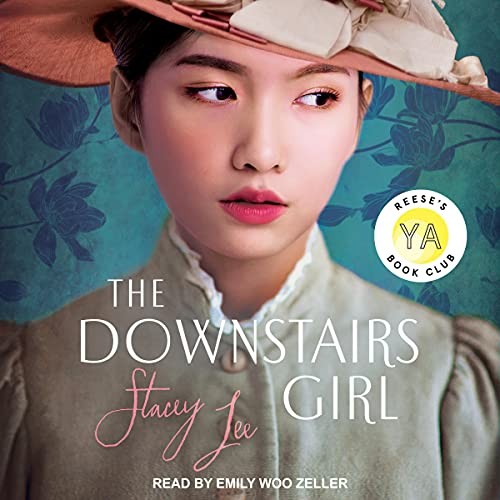Stacey Lee: The Downstairs Girl (AudiobookFormat, 2021, Tantor and Blackstone Publishing)