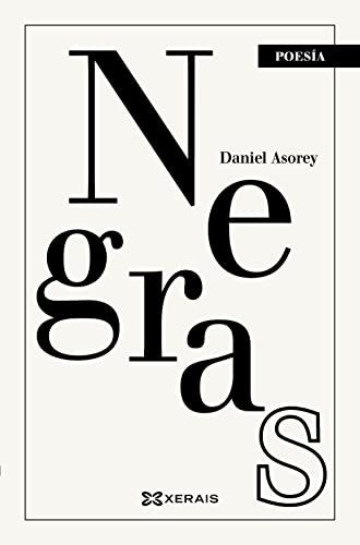 Daniel Asorey: Negras (Paperback, 2022, Edicións Xerais)