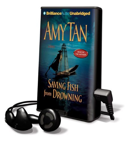 Amy Tan: Saving Fish from Drowning (EBook, 2009, Brilliance Audio Lib Edn)