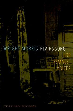 Wright Morris: Plains song for female voices (2000, University of Nebraska Press)