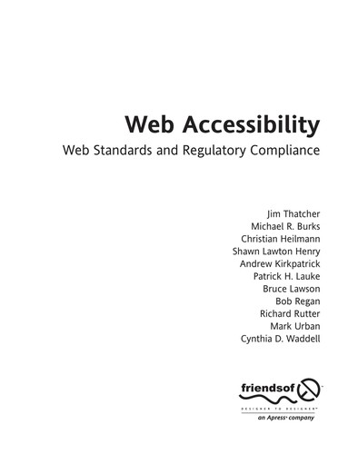 Jim Thatcher: Web Accessibility (2005, Friends of Ed, Distributed to the book trade worldwide by Springer-Verlag)