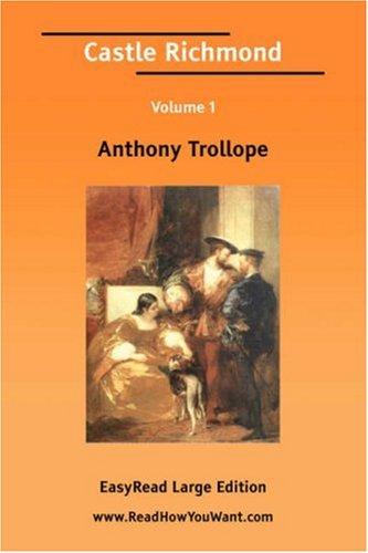 Anthony Trollope: Castle Richmond (Paperback, 2006, ReadHowYouWant.com)