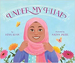 Hena Khan: Under My Hijab (2019, Lee & Low Books)