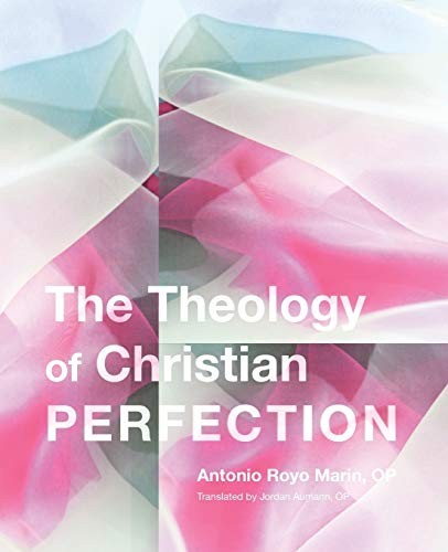 Antonio Royo Marín, Jordan Aumann: Theology of Christian Perfection (2012, Wipf & Stock Publishers, Wipf and Stock)