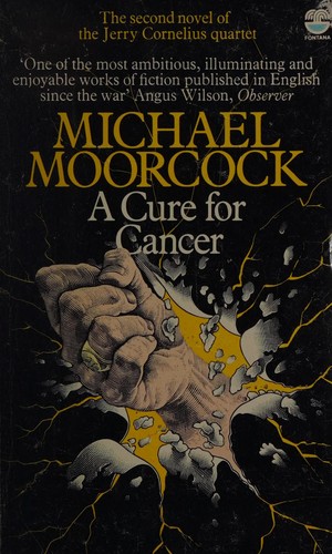 Michael Moorcock: A cure for cancer (1979, Fontana)