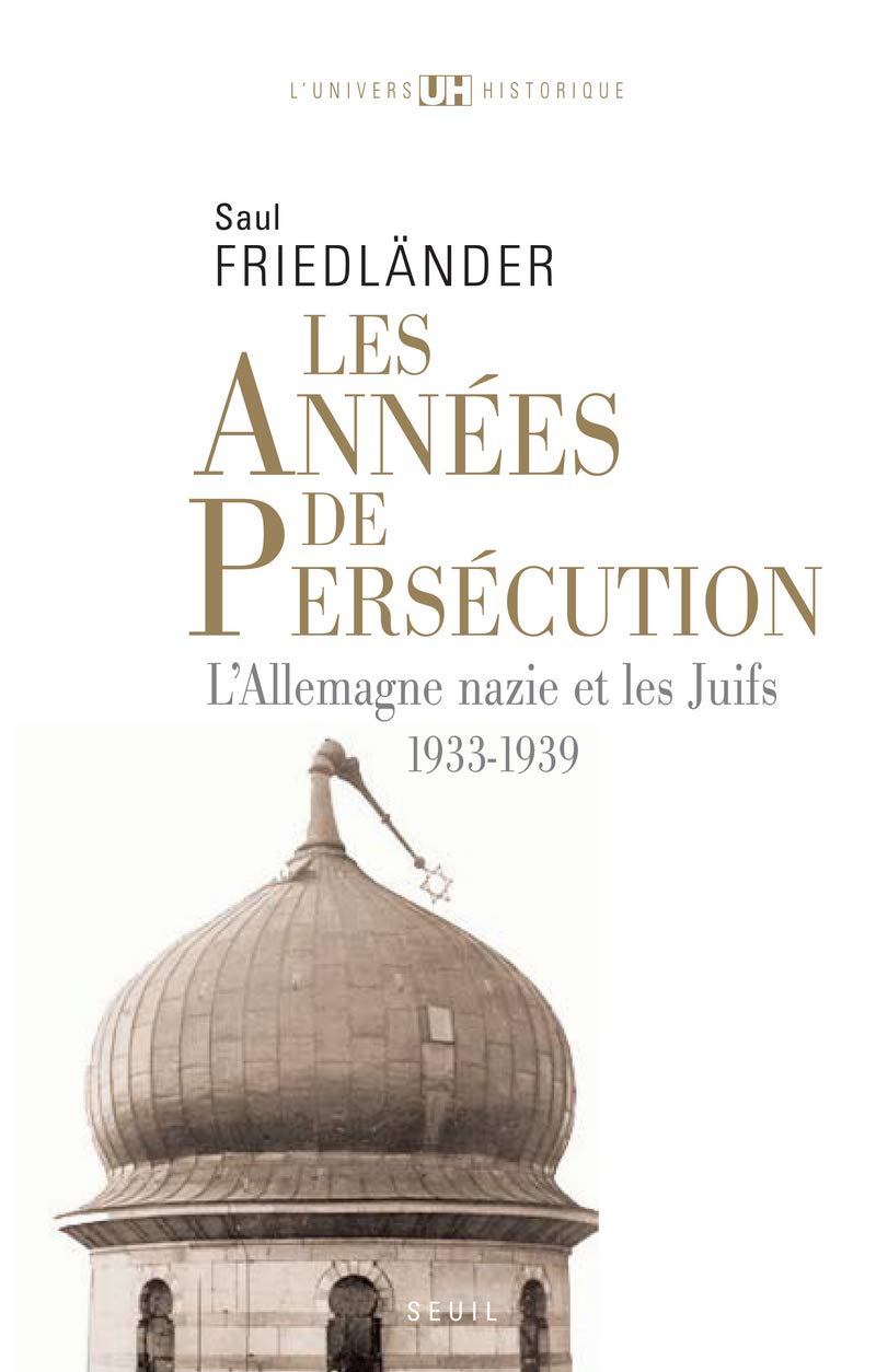 Saul Friedländer: Les années de persécution (French language, 2008, Éditions du Seuil)