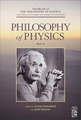 Jeremy Butterfield, John Earman: Philosophy of physics (2007, Elsevier/North-Holland, North Holland)