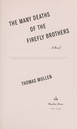 Thomas Mullen: The many deaths of the Firefly Brothers (2010, Random House)